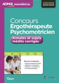 Concours Ergothérapeute et Psychomotricien - Annales et sujets inédits corrigés - Concours 2014/2015