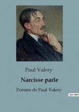 Narcisse parle: Poésies de Paul Valery