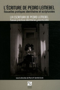 L'écriture de Pedro Lemebel : Nouvelles pratiques identitaires et scripturales