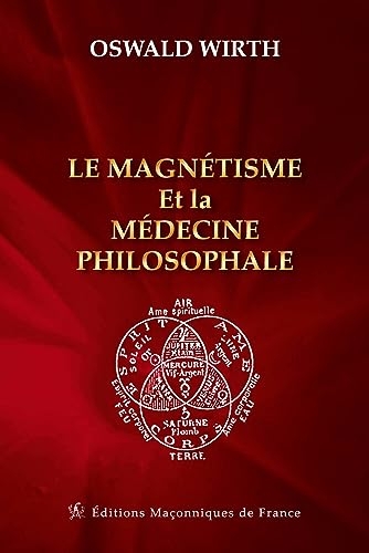 Le magnétisme et la médecine philosophale
