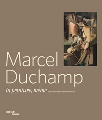 Marcel Duchamp - La peinture même