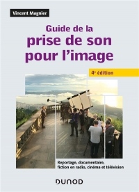 Guide de la Prise de Son pour l'Image - 4e ed.