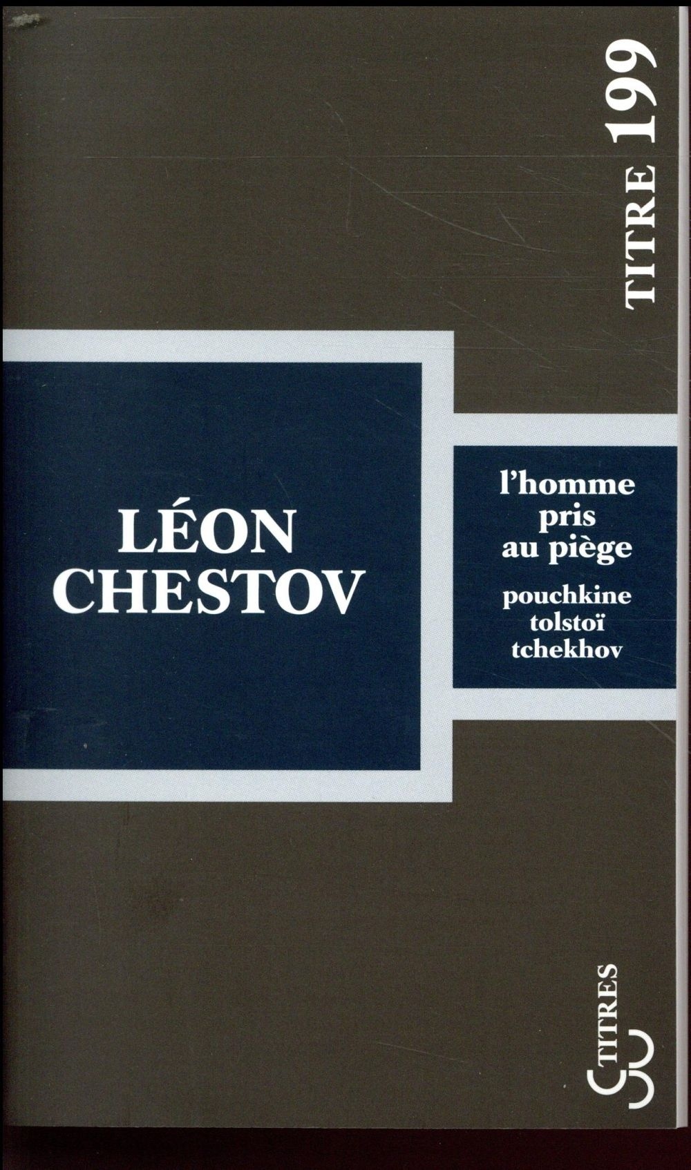 L'homme pris au piège : Pouchkine, Tolstoï, Tchekhov
