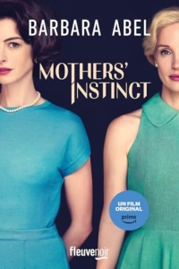 Mothers' Instinct: Nouvelle édition de Derrière la haine