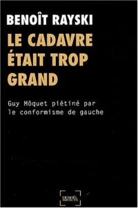Le cadavre était trop grand: Guy Môquet piétiné par le conformisme de gauche