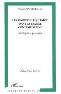 Le commerce équitable dans la France contemporaine : Idéologies et pratiques
