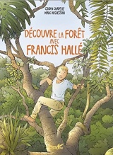 Découvre les forêts avec Francis Halle