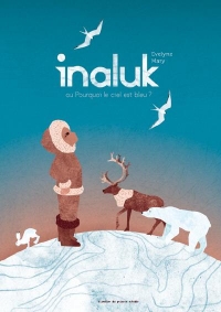 Inaluk: ou pourquoi le ciel est bleu