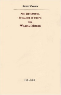Art Litterature Socialisme et Utopie chez William Morris