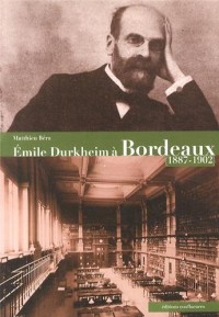 DURKHEIM A BORDEAUX (1887-1902)