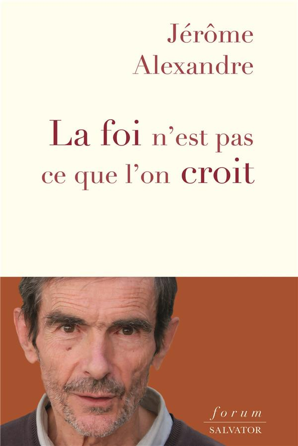 La foi n´est pas ce que l´on croit