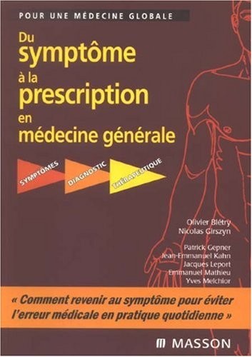 Du symptôme à la prescription en médecine générale: Symptômes - Diagnostic - Thérapeutique