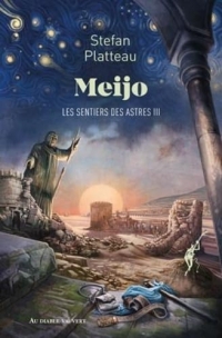 Meijo: Les sentiers des astres (III)