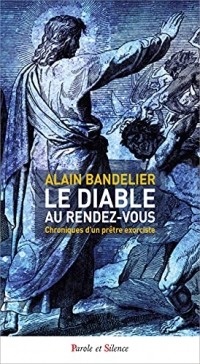 LE DIABLE AU RENDEZ-VOUS: Chroniques d'un prêtre exorciste