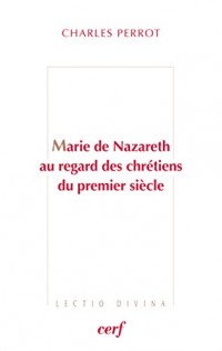 Marie de Nazareth au regard des chrétiens du premier siècle (Lectio Divina)