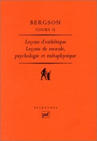 Cours, tome 2 : Leçons d'esthétique : Leçons de morale, psychologie et métaphysique