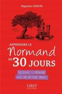 Apprendre le Normand en 30 Jours - Decouvrez le Normand avec une Methode Unique