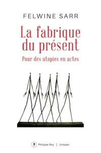 La fabrique du présent (Document)