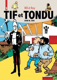 Tif et Tondu, l'intégrale tome 3 : Signé M. Choc