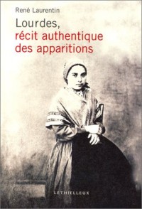 Lourdes, récit authentique des apparitions