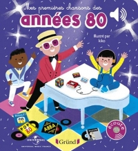 Mes premières chansons des années 80 – Livre sonore avec 6 puces – Bébé dès 6 mois