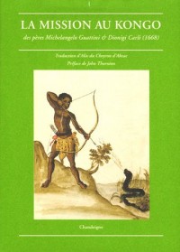 La mission au Kongo : Des pères Michelangelo Guattini et Dionigi Carli (1668)