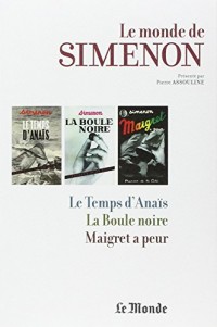 Le Monde de Simenon, tome 4: Humiliations, Le Temps d'Anaïs, La Boule noire, Maigret a peur