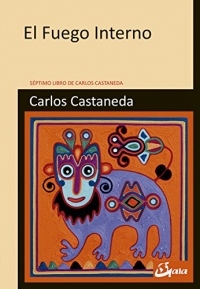 El fuego interno: Séptimo libro de Carlos Castaneda