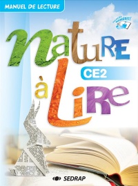 Nature à lire Le manuel - CE2 Collection Nature à Lire Aborder les différents types d écrits et développer la culture littéraire des élèves