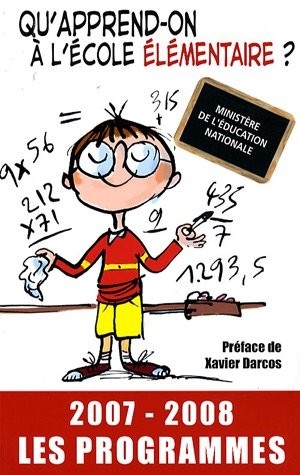 Qu'apprend-on à l'école élémentaire ? : Les programmes 2007-2008