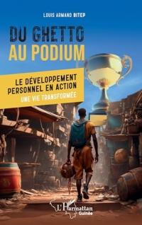 Du ghetto au podium: Le développement personnel en action - Une vie transformée