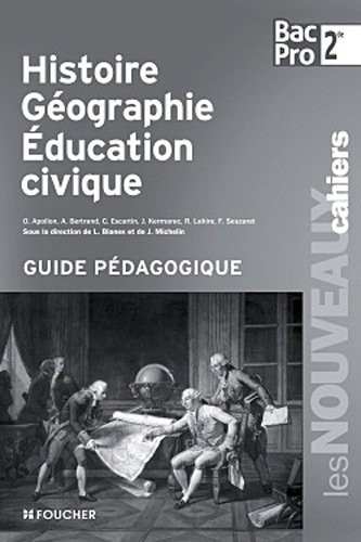 Les Nouveaux Cahiers Histoire-Géographie - Education civique Sde B.Pro G.P