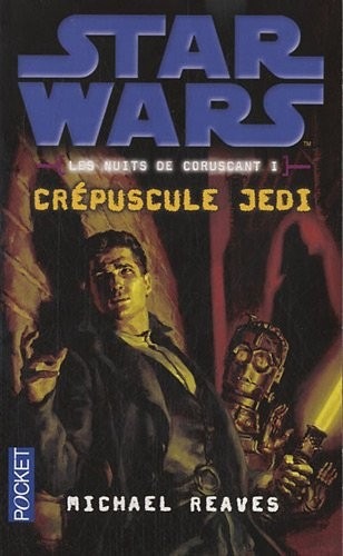 Les nuits de coruscant, tome 1 : Crépuscule Jedi