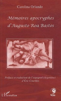 Mémoires apocryphes d'Augusto Roa Bastos