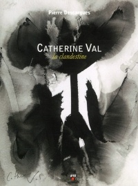 Catherine Val : La clandestine