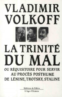 La Trinité du mal ou Réquisitoire pour servir au procès posthume de Lénine, Trotsky, Staline