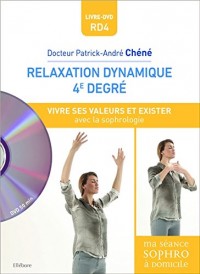 Relaxation dynamique 4è degré - Vivre ses valeurs et exister avec la sophrologie - Livre + CD