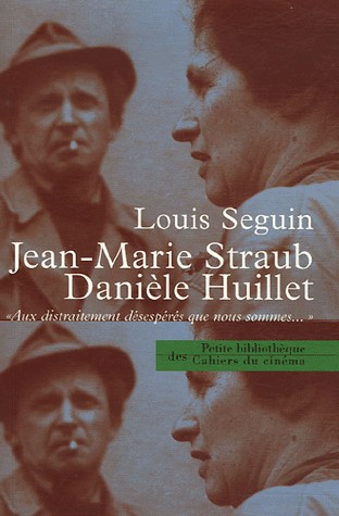JEAN-MARIE STRAUB - DANIÈLE HUILLET. Aux distraitement désespérés que nous sommes