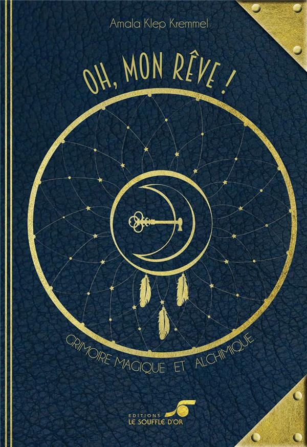 Oh mon rêve !: Grimoire magique et alchimique