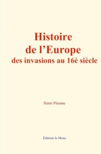 Histoire de l’Europe des invasions au 16è siècle