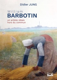 William barbotin: Un artiste rétais hors du commun