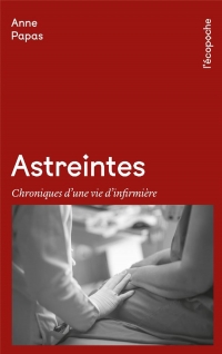Astreintes - Chroniques d'une vie d'infirmière: Chroniques d'une vie d'infirmière