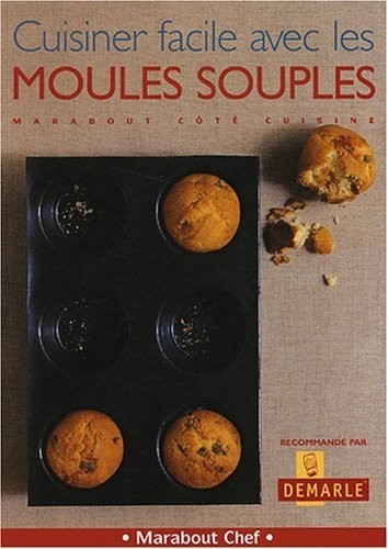 Cuisiner facile avec les moules souples