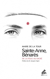 Sainte-Anne, Bénarès: De la folie au sacré