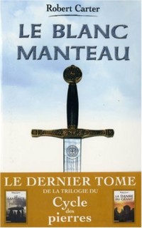 Le cycle des pierres, Tome 3 : Le Blanc Manteau