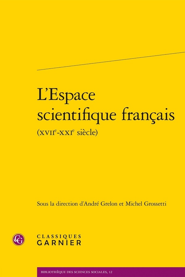 L'espace scientifique francais (xviie-xxie siècle)