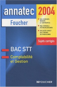 Annatec Foucher : Comptabilité et Gestion, Bac STT