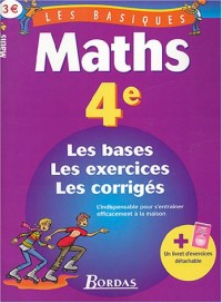 LES BASIQUES - MATHS 4E (Ancienne Edition)