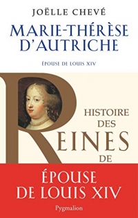 Marie-Thérèse d'Autriche: Épouse de Louis XIV