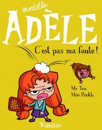 Mortelle Adèle, Tome 3 : C'est pas ma faute !